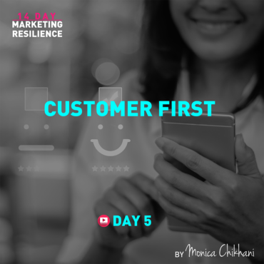 MARKETING RESILIENCE customer first