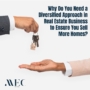 Why Do You Need a Diversified Approach in Real Estate Business to Ensure You Sell More Homes?